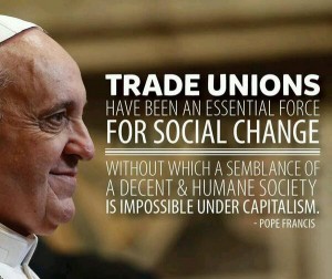 Pope Francis Trade Unions Social Change